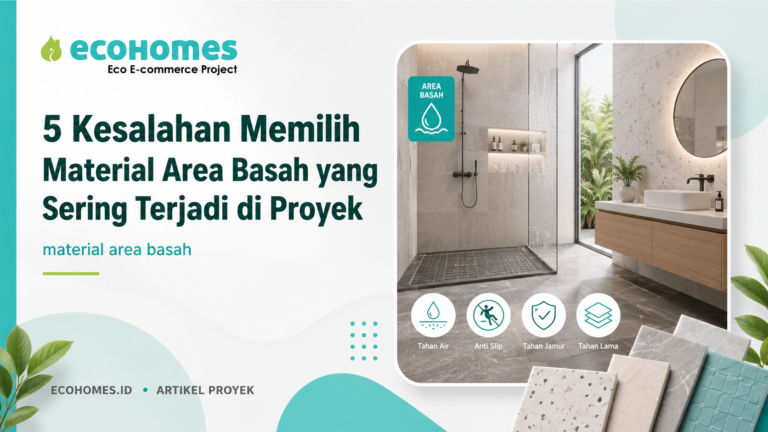 5 Kesalahan Memilih Material Area Basah yang Sering Terjadi di Proyek